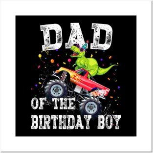 Dad Of The Birthday Boy T Rex Dinosaur Monster Truck Family Posters and Art